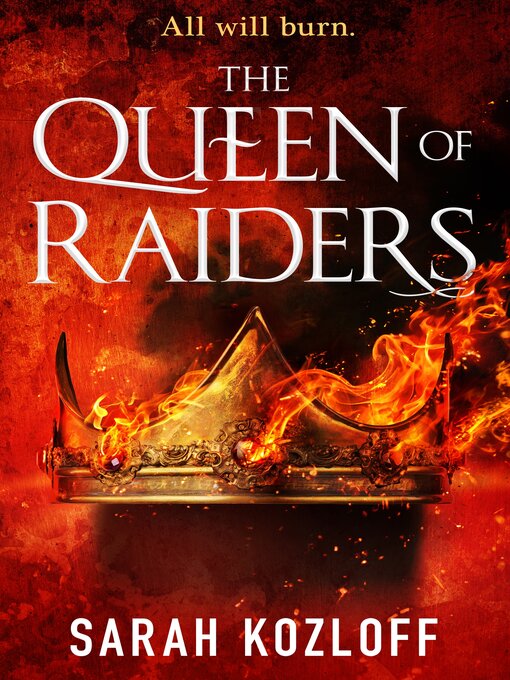 Title details for The Queen of Raiders by Sarah Kozloff - Available